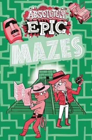 Cover of Absolutely Epic Mazes