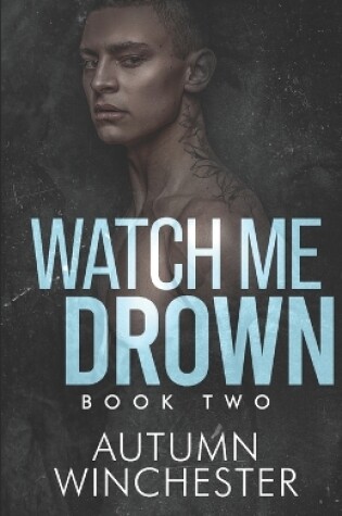 Cover of Watch Me Drown