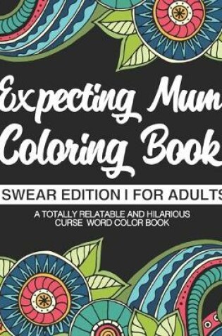 Cover of Expecting Mum Coloring Book