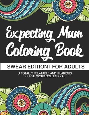 Book cover for Expecting Mum Coloring Book