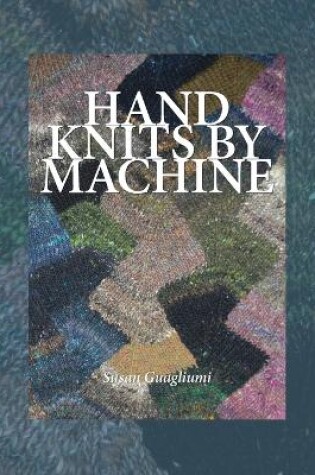 Cover of Hand Knits by Machine