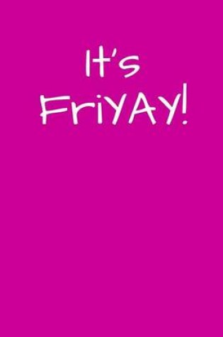 Cover of It's FRIYAY!