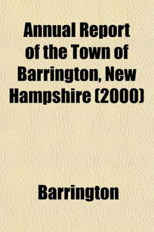 Cover of Annual Report of the Town of Barrington, New Hampshire (2000)