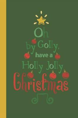 Book cover for Oh By Golly Have a Holly Jolly Christmas