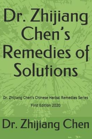 Cover of Dr. Zhijiang Chen's Remedies of Solutions