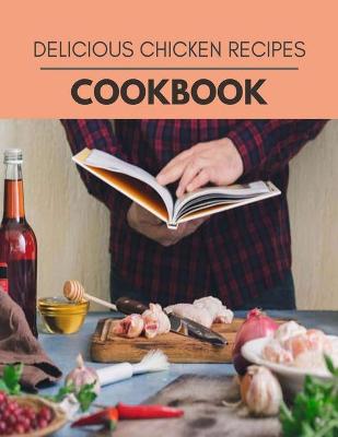 Book cover for Delicious Chicken Recipes Cookbook