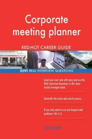 Cover of Corporate meeting planner RED-HOT Career Guide; 2591 REAL Interview Questions