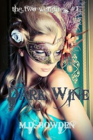 Cover of Dark Wine (The Two Vampires, #1)