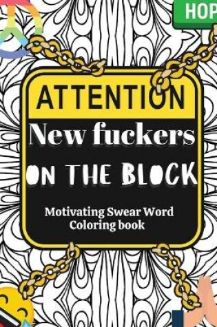 Cover of New Fuckers on the Block Motivational Swear Word Coloring Book