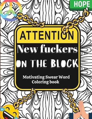 Cover of New Fuckers on the Block Motivational Swear Word Coloring Book