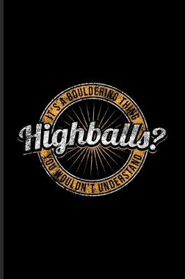 Book cover for Highballs? It's A Bouldering Thing You Wouldn't Understand