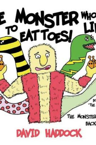 Cover of The Monster Strikes Back! - Book 2 of 'The Monster who liked to eat toes!' series