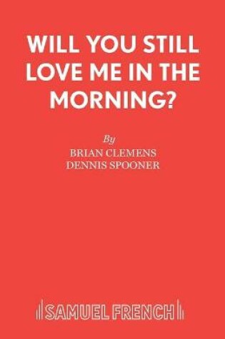 Cover of Will You Still Love Me in the Morning?