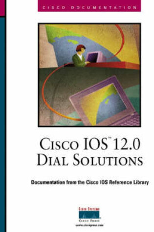 Cover of Cisco IOS 12.0 Dial Solutions