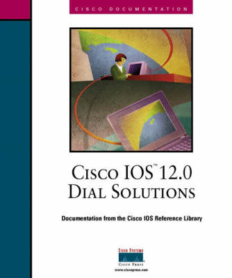 Book cover for Cisco IOS 12.0 Dial Solutions