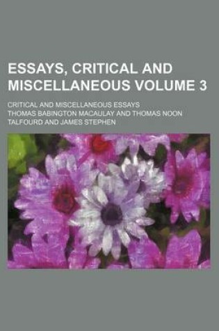 Cover of Essays, Critical and Miscellaneous Volume 3; Critical and Miscellaneous Essays
