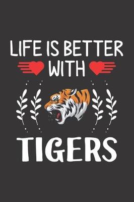 Book cover for Life Is Better With Tigers