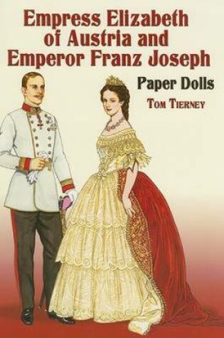 Cover of Empress Elizabeth of Austria and Emperor Franz Joseph Paper Dolls