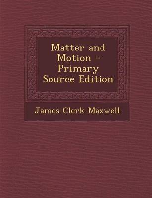 Book cover for Matter and Motion - Primary Source Edition