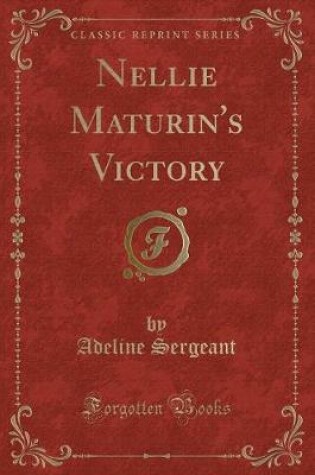 Cover of Nellie Maturin's Victory (Classic Reprint)