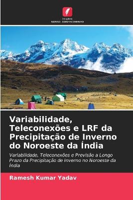 Book cover for Variabilidade, Teleconexoes e LRF da Precipitacao de Inverno do Noroeste da India