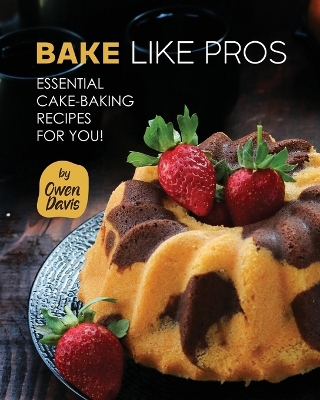 Book cover for Bake Like Pros