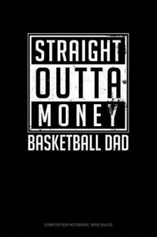 Cover of Straight Outta Money Basketball Dad