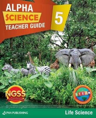 Book cover for Alpha Science Grade 5 Teacher Guide B: Life Science + 1 Year Digital Access