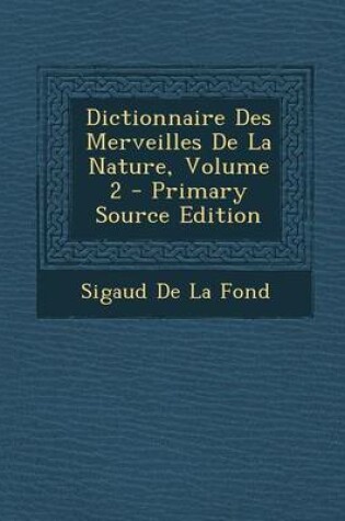 Cover of Dictionnaire Des Merveilles de La Nature, Volume 2