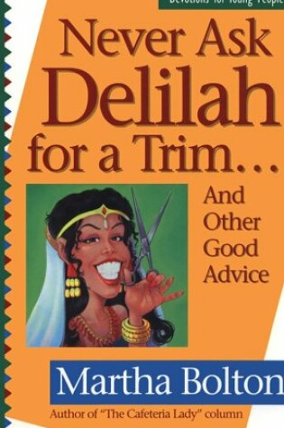 Cover of Never Ask Delilah for a Trim