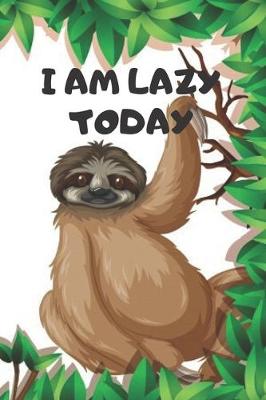 Book cover for I Am Lazy Today