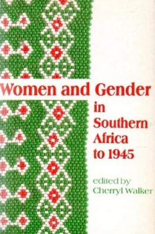 Cover of Women and Gender in Southern Africa to 1945