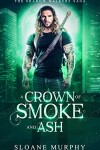 Book cover for A Crown of Smoke and Ash