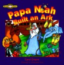 Book cover for Papa Noah Built an Ark