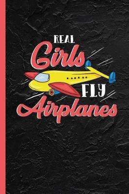 Book cover for Real Girls Fly Airplanes