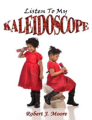 Book cover for Listen to My Kaleidoscope