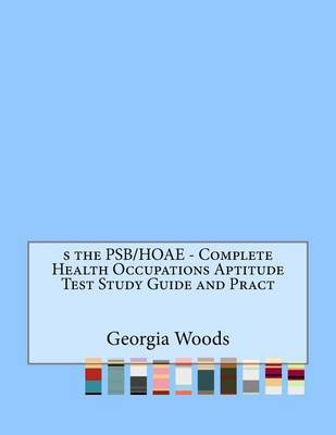 Book cover for S the Psb/Hoae - Complete Health Occupations Aptitude Test Study Guide and Pract