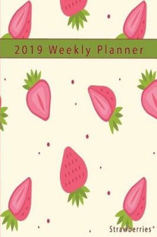 Cover of 2019 Weekly Planner Strawberries