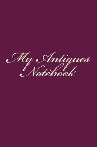 Cover of My Antiques Notebook