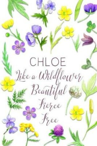 Cover of Chloe Like a Wildflower Beautiful Fierce Free