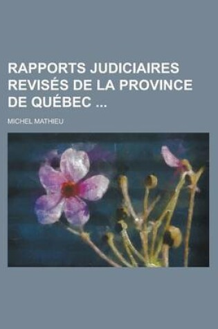 Cover of Rapports Judiciaires Revises de La Province de Quebec