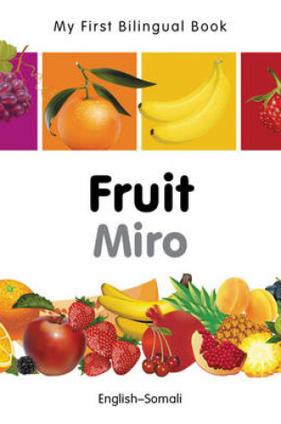 Cover of My First Bilingual Book -  Fruit (English-Somali)