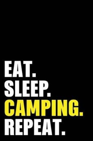 Cover of Eat Sleep Camping Repeat