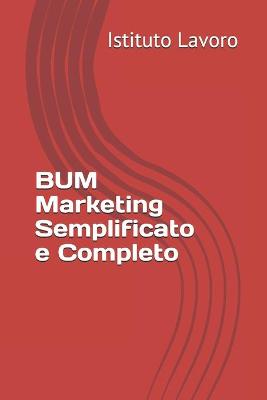 Book cover for BUM Marketing Semplificato e Completo