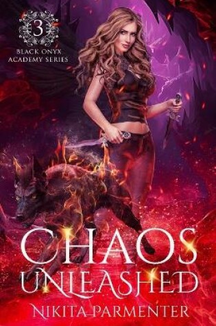 Cover of Chaos Unleashed (Black Onyx Academy) Book 3