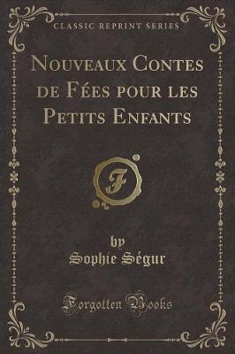 Book cover for Nouveaux Contes de Fées Pour Les Petits Enfants (Classic Reprint)