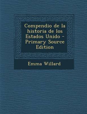 Book cover for Compendio de La Historia de Los Estados Unido - Primary Source Edition