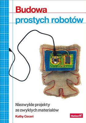 Book cover for Budowa Prostych Robotów. Niezwyk?e Projekty Ze Zwyk?ych Materia?ów