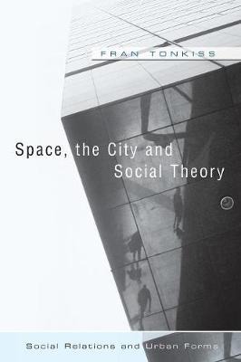 Book cover for Space, the City and Social Theory