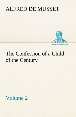 Book cover for The Confession of a Child of the Century - Volume 2